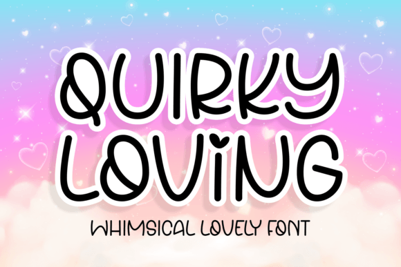 Quirky Loving: A Font That Brings Personality to Your Brand