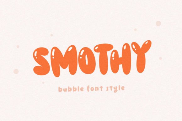 Smothy: The Bubble-Style Font That Elevates Your Digital Brand