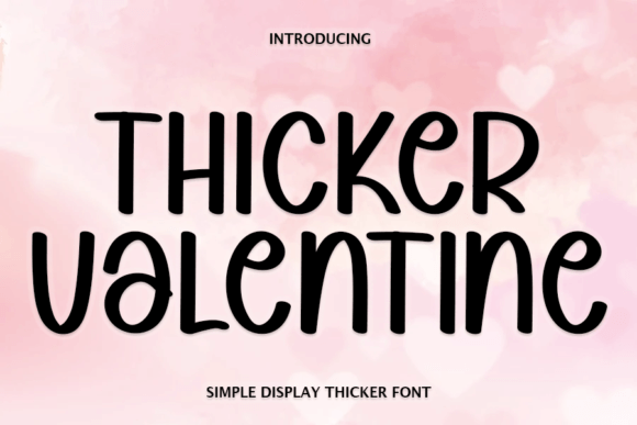 Thicker Valentine: A Modern Display Font for Bold Branding